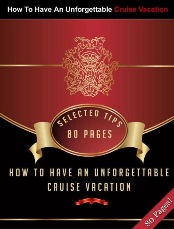 How To have An Unforgettable Cruise Vacation