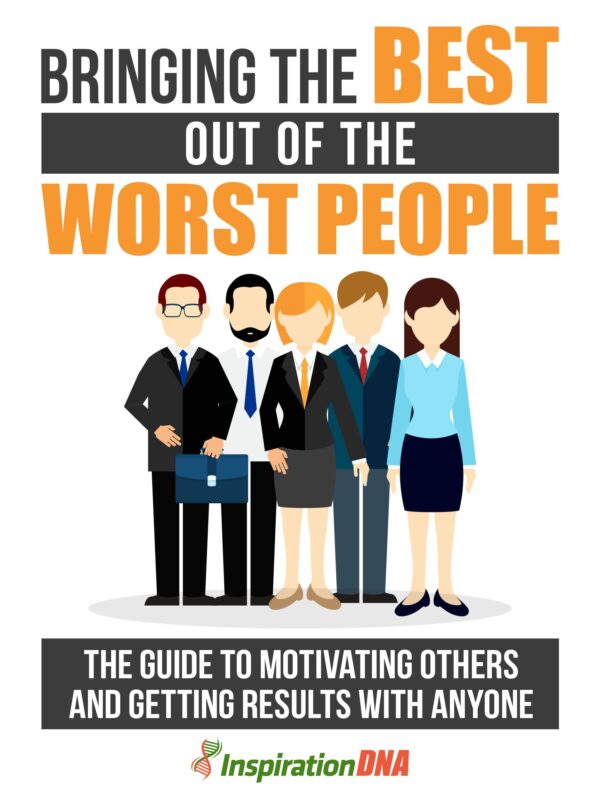 Bringing The Best Out Of The Worst People